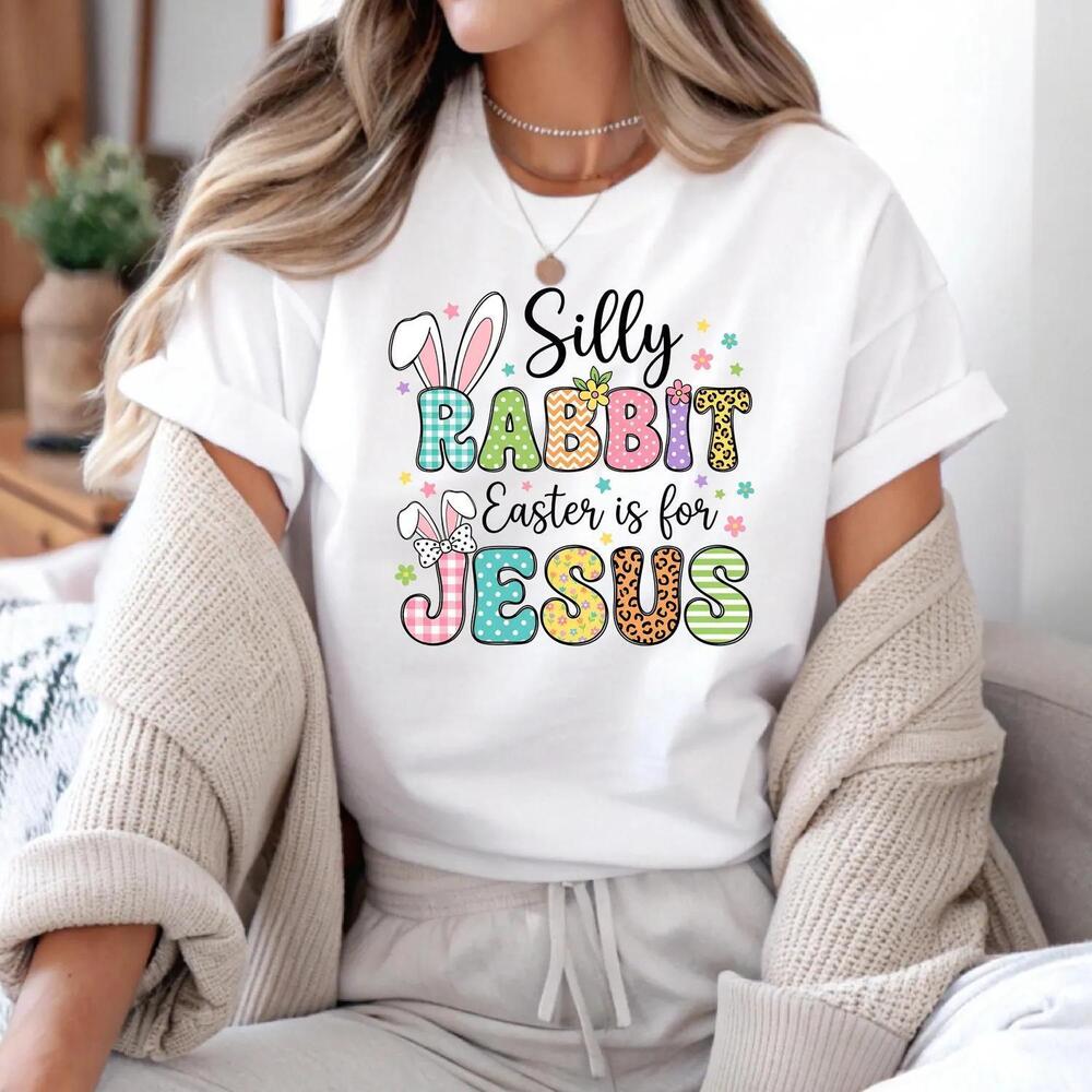 Christian Easter T-Shirt, Silly Rabbit Jesus, Faith Tee
